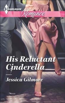 His Reluctant Cinderella His Reluctant Cinderella