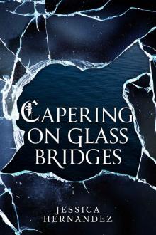 Capering on Glass Bridges