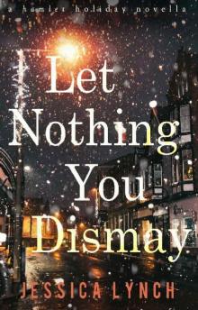 Let Nothing You Dismay