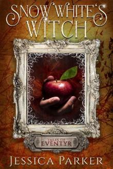 Snow White's Witch (Tales of Eventyr Book 2) Snow White's Witch (Tales of Eventyr Book 2)