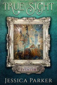 True Sight (Tales of Eventyr Book 1) True Sight (Tales of Eventyr Book 1)