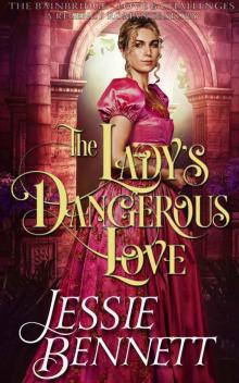 The Lady’s Dangerous Love_The Regency Romance Story