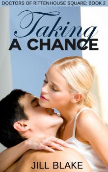 Taking a Chance (Doctors of Rittenhouse Square Book 2) Taking a Chance (Doctors of Rittenhouse Square Book 2)