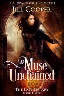 Muse Unchained (The Last Library Book 3) Muse Unchained (The Last Library Book 3)
