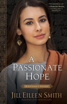 A Passionate Hope--Hannah's Story A Passionate Hope--Hannah's Story