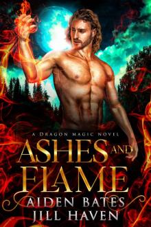 Ashes And Flame (Dragon Magic Book 3) Ashes And Flame (Dragon Magic Book 3)