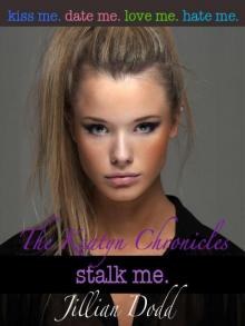 Stalk me. (The Keatyn Chronicles)