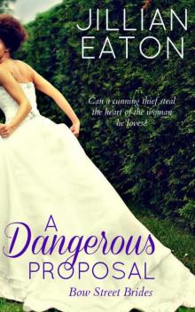 A Dangerous Proposal (Bow Street Brides Book 2)