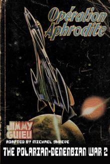Polarian-Denebian War 2: Operation Aphrodite Polarian-Denebian War 2: Operation Aphrodite