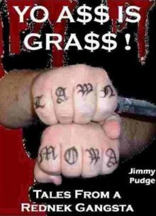 Yo A$$ Is GRA$$: Tales From a Rednek Gangsta