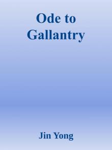 Ode to Gallantry Ode to Gallantry