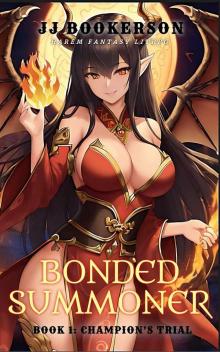 Champion's Trial: A Summoner Harem Fantasy LitRPG (Bonded Summoner Book 1) Champion's Trial: A Summoner Harem Fantasy LitRPG (Bonded Summoner Book 1)