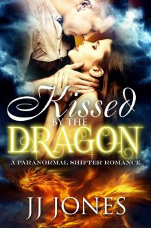 Kissed By The Dragon (Paranormal Shifter) Kissed By The Dragon (Paranormal Shifter)