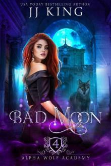 Bad Moon (Alpha Wolf Academy Book 4)
