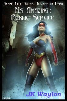 Ms Amazing: Public Service (Synne City Super Heroine in Peril)