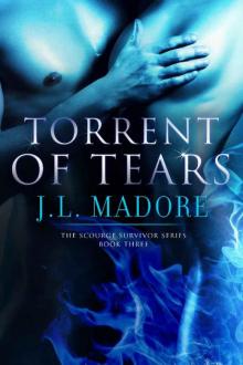 Torrent of Tears (Scourge Survivor Series Book 3) Torrent of Tears (Scourge Survivor Series Book 3)