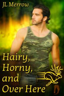 Hairy, Horny, and Over Here Hairy, Horny, and Over Here