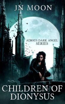Children of Dionysus (Always Dark Angel Book 1)