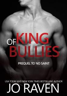 King of Bullies (Prequel to No Saint) King of Bullies (Prequel to No Saint)