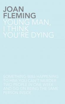 Young Man, I Think You're Dying