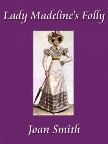 Lady Madeline's Folly Lady Madeline's Folly