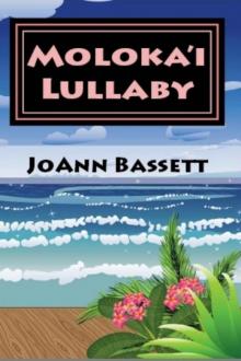 JoAnn Bassett - Islands of Aloha 07 - Moloka'i Lullaby