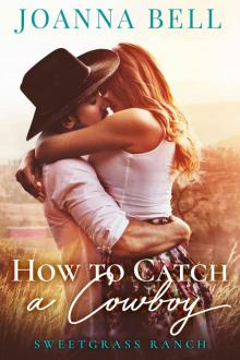 How To Catch A Cowboy: A Small Town Montana Romance