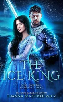 The Ice King (Adult Fairy Tale, Snow White Book 3) The Ice King (Adult Fairy Tale, Snow White Book 3)