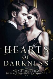 Hearts of Darkness: A Valentine's Day Bully Romance Collection Hearts of Darkness: A Valentine's Day Bully Romance Collection