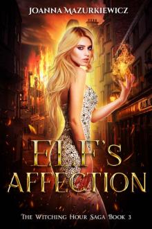Elf's Affection: The Witching Hour Series Book 3 Elf's Affection: The Witching Hour Series Book 3