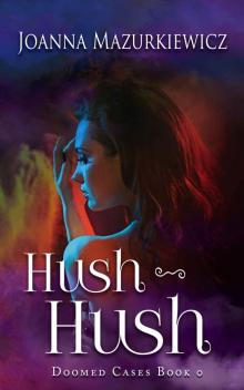 Hush-Hush (Doomed Cases Book 0) Hush-Hush (Doomed Cases Book 0)