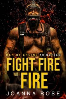 Fight Fire with Fire: Men of Engine 10 Series