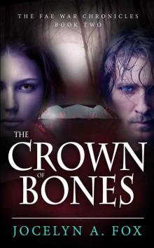 The Crown of Bones (The Fae War Chronicles Book 2) The Crown of Bones (The Fae War Chronicles Book 2)