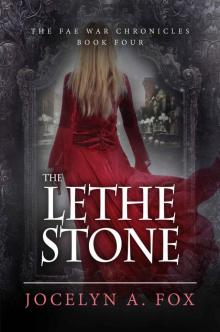 The Lethe Stone (The Fae War Chronicles Book 4)