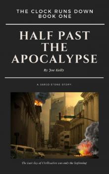 The Clock Runs Down: Half Past the Apocalypse The Clock Runs Down: Half Past the Apocalypse