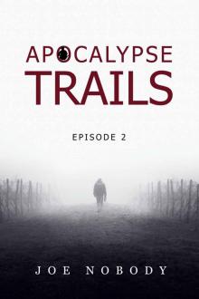 Apocalypse Trails: Episode 2 Apocalypse Trails: Episode 2