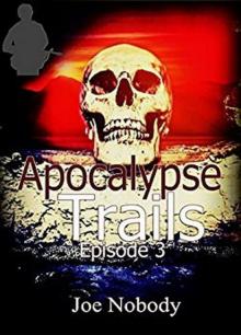 Apocalypse Trails: Episode 3