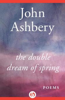The Double Dream of Spring The Double Dream of Spring