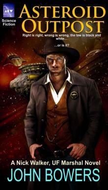 Asteroid Outpost (Nick Walker, U.F. Marshal Book 1) Asteroid Outpost (Nick Walker, U.F. Marshal Book 1)