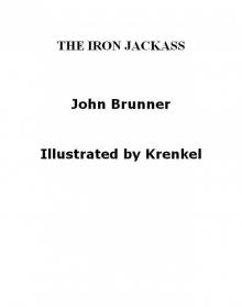 THE IRON JACKASS THE IRON JACKASS