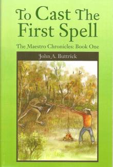 To Cast The First Spell (The Maestro Chronicles) To Cast The First Spell (The Maestro Chronicles)