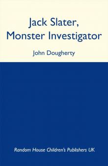 Jack Slater, Monster Investigator Jack Slater, Monster Investigator