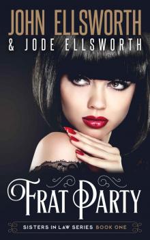 Frat Party (Sisters In Law Book 1)