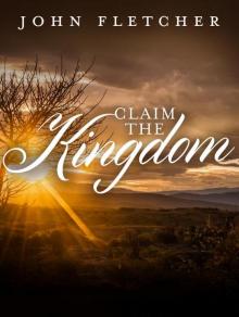 Claim the Kingdom Claim the Kingdom