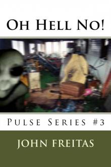 Oh Hell No! (Pulse Science Fiction Series Book 3)
