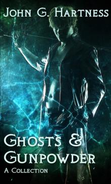 Ghosts & Gunpowder: A Collection Ghosts & Gunpowder: A Collection