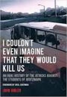 I Couldn't Even Imagine That They Would Kill Us