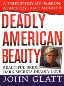 Deadly American Beauty (St. Martin's True Crime Library) Deadly American Beauty (St. Martin's True Crime Library)