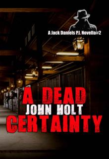 A Dead Certainty: A Jack Daniels P.I. Novella #2