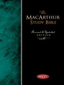The MacArthur Study Bible, NKJV The MacArthur Study Bible, NKJV